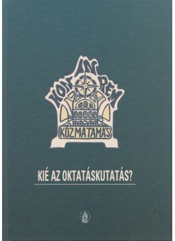 Pusztai Gabriella, Rébay Magdolna - Kié az oktatáskutatás? Pusztai Gabriella, Rébay Magdolna - Kié az oktatáskutatás?, Debrecen 2009 antikvár könyv