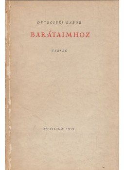 Devecseri Gábor - Barátaimhoz, Budapest 1939 antikvár könyv