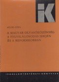 Fülöp Géza - A magyar olvasóközönség a felvilágosodás idején és a reformkorban