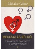 Mihalec Gábor - Megcsalás nélkül (dedikált)