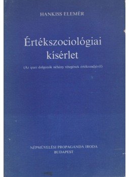 Hankiss Elemér - Értékszociológiai kísérlet Hankiss Elemér - Értékszociológiai kísérlet, Budapest 0 antikvár könyv