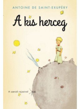 Saint-Exupéry, Antoine de - A kis herceg Saint-Exupéry, Antoine de - A kis herceg, null 2017 antikvár könyv