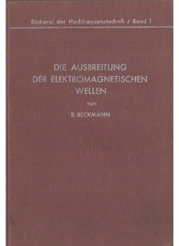 Bruno Beckmann - Die Ausbreitung der elektromagnetischen Wellen,  1940 antikvár könyv