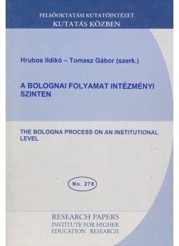 Hrubos Ildikó, Tomasz Gábor (szerk.), Pásztor Adél, Pálinkó Éva, Lovász Gabriella - A bolognai folyamat intézményi szinten, Budapest 2007 antikvár könyv