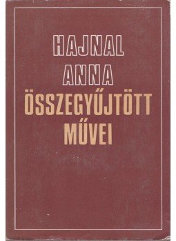 Hajnal Anna - Hajnal Anna összegyűjtött művei I., Budapest 1980 antikvár könyv