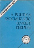 Kéri László,Szigeti Péter,Gyulavári Ágnes,Csatáry Ildikó,Karácsony András,Boros László,Fazekas József - A politikai szocializáció elméleti kérdései