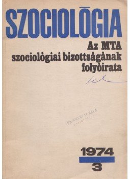 Bertalan László (szerk.), Gazsó Ferenc - Szociológia 1974/3. Bertalan László (szerk.), Gazsó Ferenc - Szociológia 1974/3., Budapest 1974 antikvár könyv