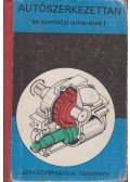 Kovács János,Strommer Béla,Bozóki József - Autószerkezettan és szerelési ismeretek I.