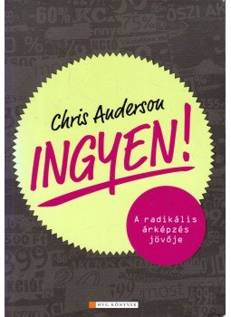 Chris Anderson - Ingyen! Chris Anderson - Ingyen!, Budapest 2009 antikvár könyv