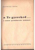 Székely Béla - A Te gyereked...