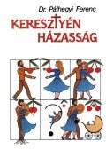 Pálhegyi Ferenc - Keresztyén házasság