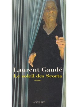 GAUDÉ, LAURENT - Le soleil des Scorta GAUDÉ, LAURENT - Le soleil des Scorta, 2004 antikvár könyv