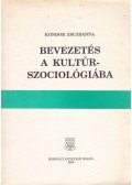 Kondor Zsuzsanna - Bevezetés a kultúrszociológiába