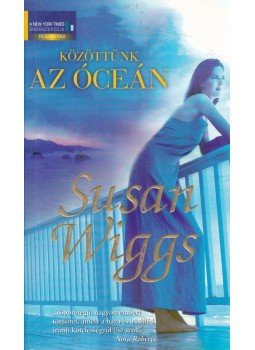 Susan Wiggs - Közöttünk az óceán Susan Wiggs - Közöttünk az óceán, Tatabánya 2012 antikvár könyv