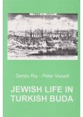Raj Tamás,Vasadi Péter - Jewish Life in Turkish Buda