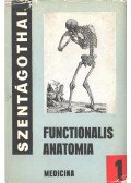 Dr. Szentágothai János - Functionalis anatomia 1.