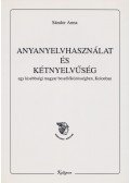 Sándor Anna - Anyanyelvhasználat és kétnyelvűség egy kisebbségi magyar beszélőközösségben, Kolonban