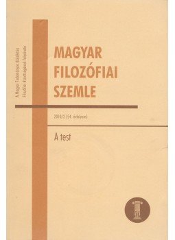 Schmal Dániel, Ambrus Gergely , Mekis Péter, Mester Béla, Ullmann Tamás, Valastyán Tamás - Magyar Filozófiai Szemle 2010/2. Schmal Dániel, Ambrus Gergely , Mekis Péter, Mester Béla, Ullmann Tamás, Valastyán Tamás - Magyar Filozófiai Szemle 2010/2., Budapest 2010 antikvár könyv