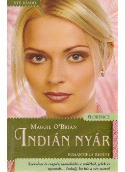 Maggie O'Brian - Indián nyár Maggie O'Brian - Indián nyár, Kistarcsa 2009 antikvár könyv