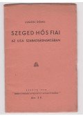 Lugosi Döme - Szeged hős fiai az USA szabadságharcában
