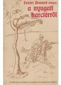Fehéri Armand - Fehéri Armand könyve a nyugati harctérről