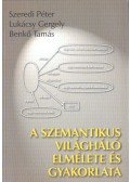 Szeredi Péter,Lukácsy Gergely,Benkő Tamás - A szemantikus világháló elmélete és gyakorlata