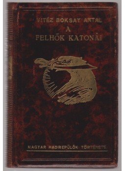 Boksay Antal - A felhők katonái, Budapest 1938 antikvár könyv
