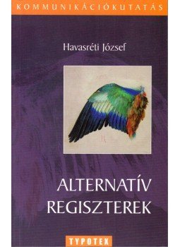 Havasréti József - Alternatív regiszterek Havasréti József - Alternatív regiszterek, Budapest 2006 antikvár könyv