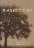 Bajusz Bernadett,Bicsák Zsanett Ágnes,Fekete Ilona Dóra,Jancsák Csaba,Tornyi Zsuzsa Zsófia - Professori salutem