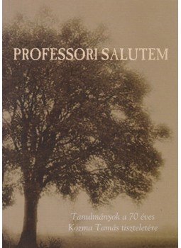 Bajusz Bernadett, Bicsák Zsanett Ágnes, Fekete Ilona Dóra, Jancsák Csaba, Tornyi Zsuzsa Zsófia - Professori salutem Bajusz Bernadett, Bicsák Zsanett Ágnes, Fekete Ilona Dóra, Jancsák Csaba, Tornyi Zsuzsa Zsófia - Professori salutem, Debrecen 2009 antikvár könyv