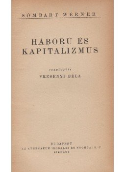 Werner Sombart - Háború és kapitalizmus Werner Sombart - Háború és kapitalizmus, Budapest 1912 antikvár könyv