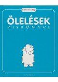 Keating, Kathleen - Ölelések kiskönyve