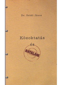 Dr. Szüdi János - Közoktatás és hatalom Dr. Szüdi János - Közoktatás és hatalom, 0 antikvár könyv