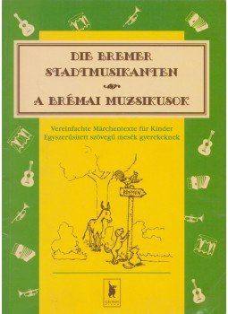  - Die Bremer Stadtmusikanten / A brémai muzsikusok, Szeged 1997 antikvár könyv