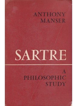 Anthony Manser - Sartre: A Philosophic Study Anthony Manser - Sartre: A Philosophic Study, London 1967 antikvár könyv