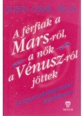 John Gray - A férfiak a Marsról, a nők a Vénuszról jöttek