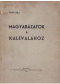 Vikár Béla - Kalevala / Magyarázatok a Kalevalához