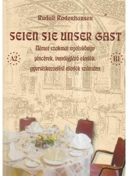 Radenhausen, Rudolf - Seien sie unser gast Radenhausen, Rudolf - Seien sie unser gast, Budapest 2006 antikvár könyv