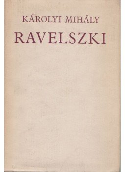 Károlyi Mihály - Ravelszki Károlyi Mihály - Ravelszki, Budapest 1970 antikvár könyv