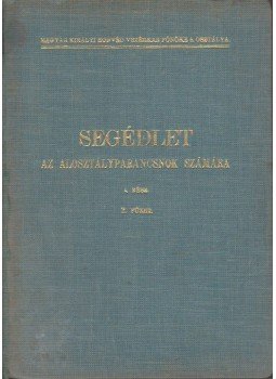  - Segédlet az alosztályparancsnok számára I. rész 2. füzet, Budapest 1941 antikvár könyv