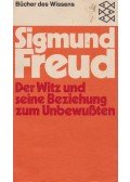 Sigmund Freud - Der Witz und seine Beziehung zum Unbewussten