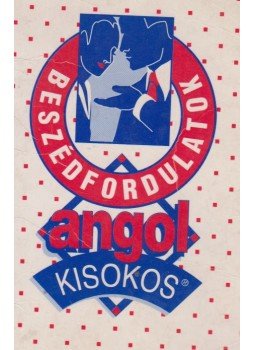 Baranyay Márta (szerk.) - Angol kisokos - Beszédfordulatok Baranyay Márta (szerk.) - Angol kisokos - Beszédfordulatok, Budapest 1996 antikvár könyv