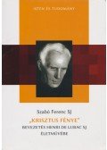 Szabó Ferenc SJ - "Krisztus fénye" - Bevezetés Henri de Lubac SJ életművébe