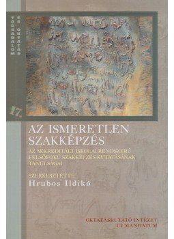 Hrubos Ildikó (szerk.) - Az ismeretlen szakképzés Hrubos Ildikó (szerk.) - Az ismeretlen szakképzés, Budapest 2002 antikvár könyv