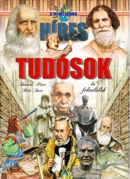 Bancsi Péter, Bíró Imre - Híres tudósok és feltalálók Bancsi Péter, Bíró Imre - Híres tudósok és feltalálók, Nyíregyháza 2009 antikvár könyv