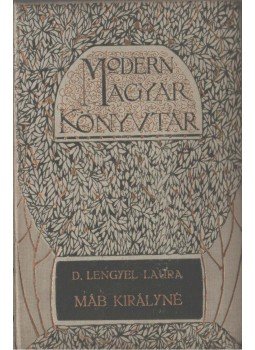 Dánielné Lengyel Laura - Máb királyné Dánielné Lengyel Laura - Máb királyné, Budapest 0 antikvár könyv