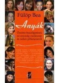 Fülöp Bea - Anyák
