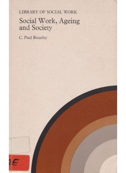 C. Paul Brearley - Social Work, Ageing and Society, London 1980 antikvár könyv