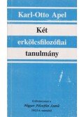 Karl-Otto Apel - Két erkölcsfilozófiai tanulmány (dedikált)