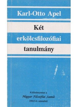 Karl-Otto Apel - Két erkölcsfilozófiai tanulmány (dedikált) Karl-Otto Apel - Két erkölcsfilozófiai tanulmány (dedikált), Budapest 0 antikvár könyv